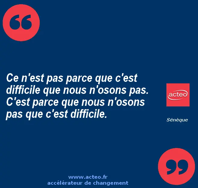 La question de la difficulté si nous n'osons pas, Laurent Tylski, coach de dirigeants, cadres et managers